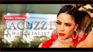 La Materialista  Jacuzzi Video Oficial [upl. by Alaek149]