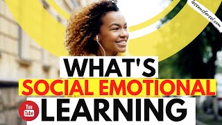 WHAT IS SOCIAL EMOTIONAL LEARNING SEL [upl. by Aseuqram]