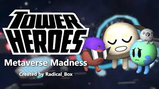 Metaverse Madness Tower Heroes [upl. by Shorter]