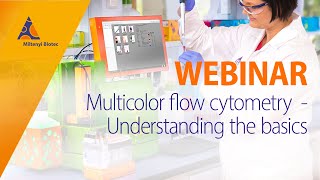 Multicolor flow cytometry – Understanding the basics WEBINAR [upl. by Hehre]