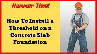 How To Install A New Threshold on a Concrete Slab Foundation [upl. by Atarman]