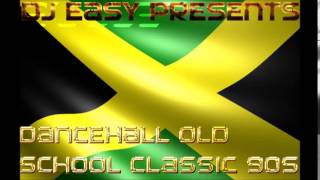 Dancehall Old School Classic of the 90s mix by djeasy [upl. by Htebasyle407]