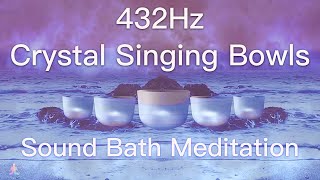 432Hz Crystal Singing Bowls Sound Bath  Relaxing Waves  Deep Healing Meditation Music [upl. by Leavelle]