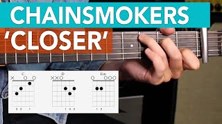 CLOSER  The Chainsmokers EASY Guitar Tutorial  3 Chord Guitar Songs [upl. by Vatsug]