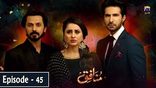 Munafiq  Episode 45  27th Mar 2020  HAR PAL GEO [upl. by Arlena]