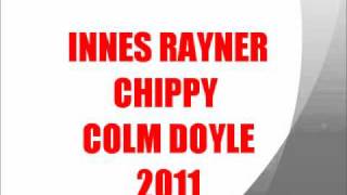 MC INNES RAYNER CHIPPY COLM DOYLE TRACK 2 [upl. by Ateuqahs]