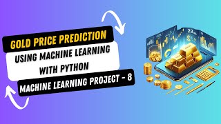 Project 8 Gold Price Prediction using Machine Learning with Python  Machine Learning Projects [upl. by Ellemrac]