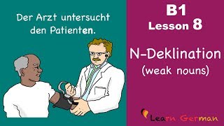 Learn German Intermediate  NDeklination  Weak Nouns  B1  Lesson 8 [upl. by Glory]