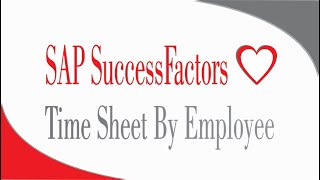 Time sheet by Employee  SAP SuccessFactors Employee Central [upl. by Beryl]