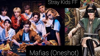 SKZ Stray Kids FF  Mafias  Oneshot [upl. by Lussier]