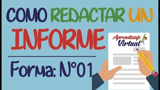 COMO REDACTAR UN INFORME  Forma 01  Aprendizaje Virtual [upl. by Ellehsad699]