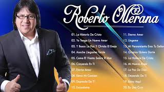 Roberto Orellana Sus Mejores Canciones  1 Hora de Música Cristiana  20 Mejores Exitos [upl. by Christabelle]