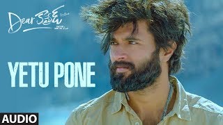 Yetu Pone Full Audio  Dear Comrade Telugu  Vijay Deverakonda Rashmika Bharat Kamma [upl. by Sherlocke]