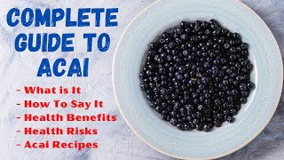 Acai Nutritional Facts Health Benefits Recipes and More [upl. by Yttisahc631]