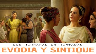 EVODIA Y SINTIQUE Mujeres de la Biblia [upl. by Morrie]