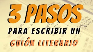 3 pasos para Escribir un Guión Literario [upl. by Specht]