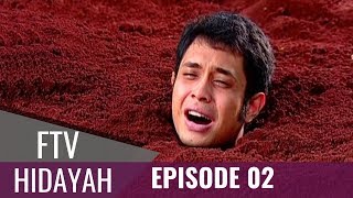 FTV Hidayah  Episode 02  Terbenam Sebatas Leher [upl. by Pitzer]