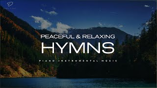 30 Beautiful Relaxing Hymns Peaceful Instrumental Music [upl. by Neille398]