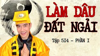 CHUYỆN MA CHÚ 3 DUY  TẬP 514 LÀM DÂU ĐẤT NGẢI phần 1 [upl. by Olivann]