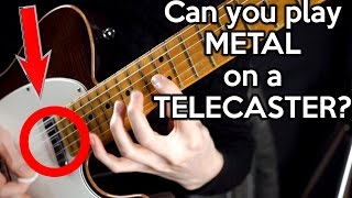 Can you play METAL on a TELECASTER [upl. by Ciprian]