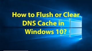 How to Flush or Clear DNS Cache in Windows 10 [upl. by Calida]