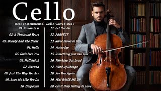 Top 20 Cello Covers of popular songs 2021  The Best Covers Of Instrumental Cello [upl. by Orsino]