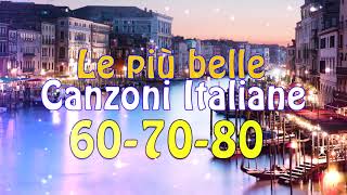 Le più belle Canzoni Italiane 60 70 80  Migliori musica italiana playlist [upl. by Ettezoj120]