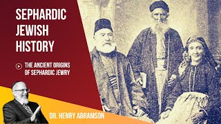 Origins of Sephardic Jewry Dr Henry Abramson [upl. by Fawna]