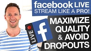 How to Facebook Live Stream Maximize Quality and Avoid Dropouts [upl. by Espy880]