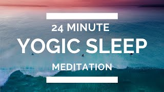 Yogic Sleep Yoga Nidra Meditation  24 Minutes [upl. by Bethezel667]