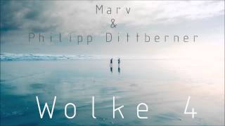 Philipp Dittberner amp Marv  Wolke 4 Original Mix Out Now [upl. by Bille]