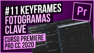 🔷🔷 KEYFRAMES PREMIERE PRO CC 2020  FOTOGRAMAS CLAVE  CAP11 CURSO [upl. by Ibbor555]