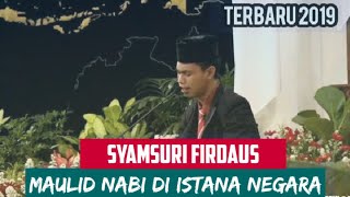 Terbaru Syamsuri Firdaus pada Acara Maulid Nabi di Istana Negara 2019 [upl. by Tail981]