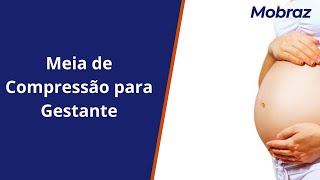 Meia de Compressão para Gestante  Algumas Informações Importantes [upl. by Soisinoid]