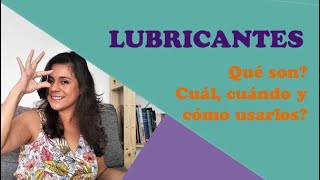 LUBRICANTES Cuál cómo y cuándo usarlos [upl. by Nostrebor]