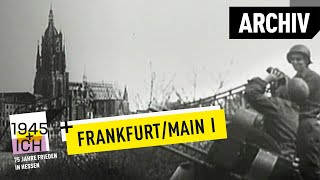 Frankfurt aM 1  1945 und ich  Archivmaterial [upl. by Jacobine]