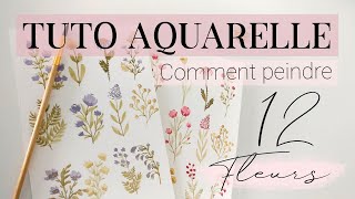 TUTO AQUARELLE Fleurs  Comment peindre 12 fleurs  POUR DÉBUTANT [upl. by Lamhaj395]