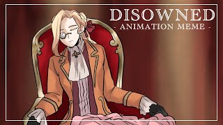 DISOWNED  Animation Meme [upl. by Michaud]