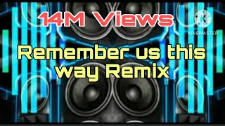 Remember us this way Remix [upl. by Aniroz]