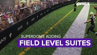 Superdome adding field level suites for upcoming season [upl. by Menzies]