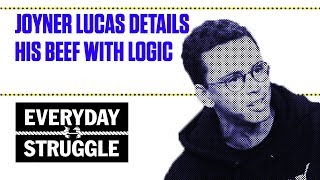 Joyner Lucas Details His Beef With Logic  Everyday Struggle [upl. by Flor]