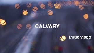 Calvary Lyric Video  Hillsong Worship [upl. by Seira123]