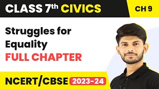 Class 7 Civics Full Chapter 9  Struggles for Equality  CBSE [upl. by Odlo]