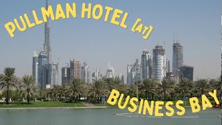 Pullman Hotel Dubai  Business Bay [upl. by Iinde]