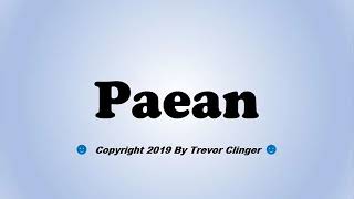 How To Pronounce Paean [upl. by Yeneffit]