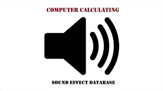 Computer Calculating Sound Effect [upl. by Mayhew]