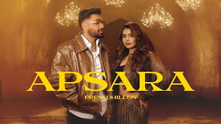 APSARA MUSIC VIDEO PREM DHILLON  Latest Punjabi Songs 2025 [upl. by Htebasile631]