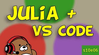 10x06 How to use Julia in VS Code [upl. by Anyrb]