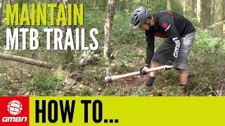 How To Maintain And Build Mountain Bike Trails [upl. by Dowling955]