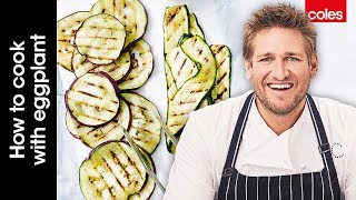 How to Cook Eggplant Aubergine Like a Pro  Cook with Curtis Stone  Coles [upl. by Eulau]